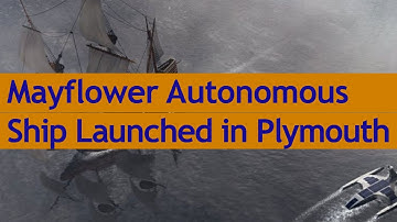Mayflower Autonomous Ship Launched in Plymouth