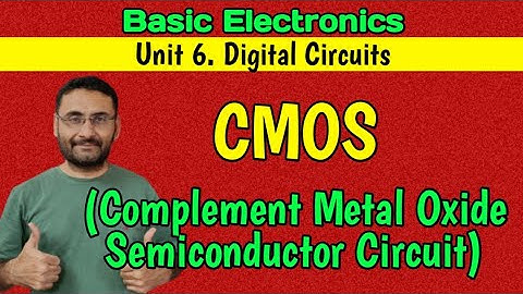 CMOS | Complement Metal Oxide Semiconductor | Digital Circuits | Logic Gates | Logic Family