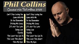 Phil Collins Greatest Hits Full Album 2026 🎤 The Best Soft Rock & Pop Hits Collection