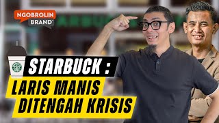 PART 2 - Starbuck : Laris Manis Ditengah Krisis | Brand Strategi UKM Dodi Zulkifli