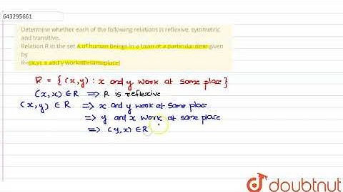 Determine whether each of the following relations is reflexive, | Class 12 Maths | Doubtnut