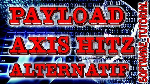 Tutorial - Payload AXIS HITZ alternatif method!! Wajib dicoba di TKP kalian!