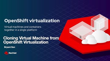 OpenShift Virtualization: Cloning Virtual Machine from OpenShift Virtualization