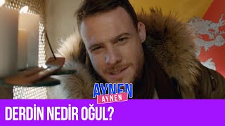 Derdin Nedir Oğul? I Aynen Aynen