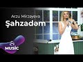 Arzu Mirzəyeva - Şahzadəm
