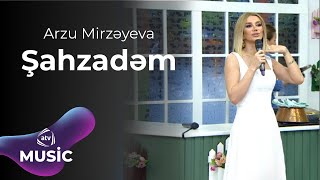 Arzu Mirzəyeva - Şahzadəm