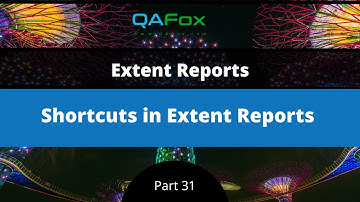 Extent Reports - Shortcuts (Extent Reports - Part 31)
