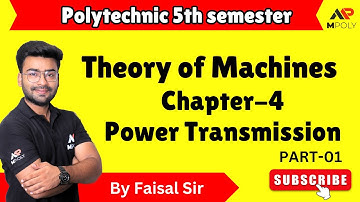 Theory of machines|Lecture 4 |Power Transmission C-4 P-1 | Mech Engg 5th Sem | Mpoly | By Faisal Sir