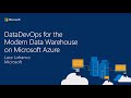DataDevOps for the Modern Data Warehouse on Microsoft Azure - Lace Lofranco
