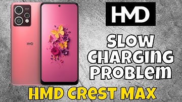 How to Fix HMD Crest Max Slow Charging Problem