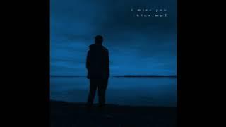 blue.mp3 - I miss you
