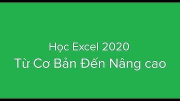 HỌC EXCEL CƠ BẢN || BÀI 19 : Đánh số thứ tự trong Excel