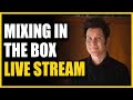 Mixing In The Box LIVE