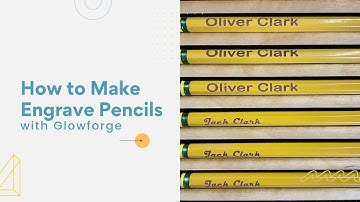 HOW TO ENGRAVE PENCILS WITH GLOWFORGE