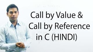 Call by Value and Call by Reference in C (HINDI)