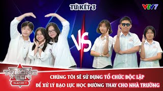 Trận 10: Các tổ chức độc lập sẽ xử lý bạo lực học đường thay nhà trường? | TRƯỜNG TEEN VMINDMAP 2022