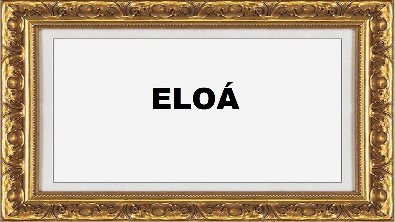 Quadro Significado do Nome - Eloa - Eloah