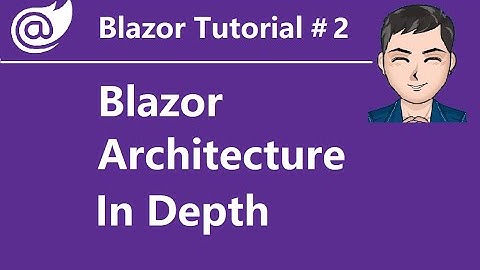 Blazor Tutorial - Ep2 - WebAssembly / Server Side / Render Tree / What is Blazor , How Blazor works