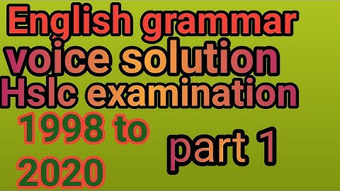 Hslc examination , voice solution 1998 to 2020,seba,part 1