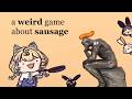 【A WEIRD GAME ABOUT SAUSAGE】What is this game o_o