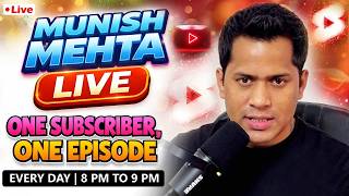 🔴 MUNISH MEHTA LIVE | ONE SUBSCRIBER • ONE EPISODE 🎯 | Episode 7