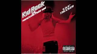 Kid Rock - Early Mornin' Stoned Pimp(Live Trucker)