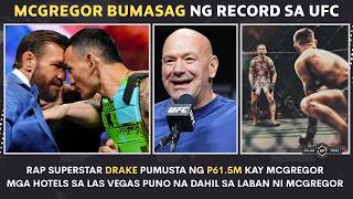 Biggest Gate Revenue in UFC History BINASAG ni Conor McGregor | Rapstar Drake PUMUSTA ng P61M kay..