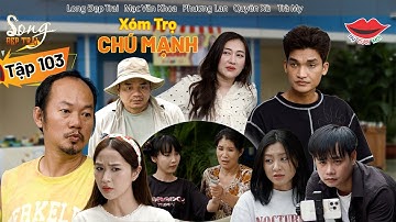 Hài Việt 2025 XÓM TRỌ CHÚ MẠNH Tập 103 | Long Đẹp Trai, Phương Lan, Mạc Văn Khoa, Quyên Xù, Trà My
