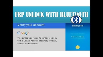 FRP unlock - samsung - with Bluetooth