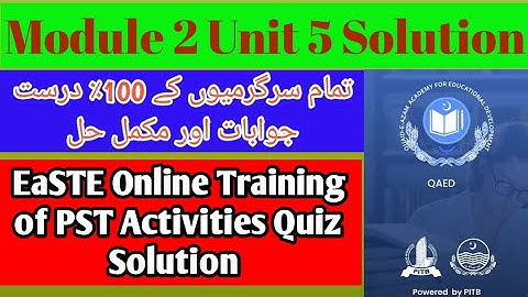 Module 2 Unit 5 Solution | Unit 5 module 2 solution | QAED Training solution | EaSTE Training keys