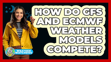 How Do GFS And ECMWF Weather Models Compete? - Weather Watchdog