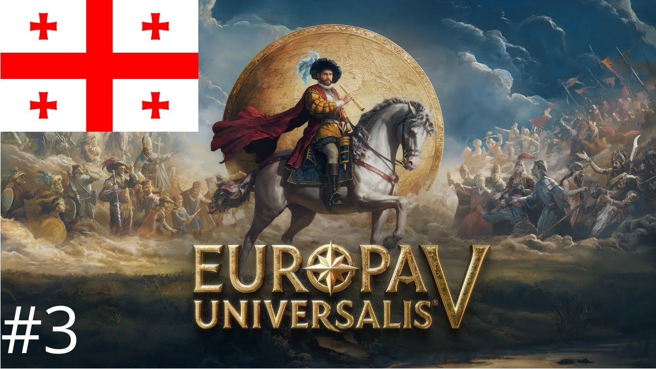 Exploring Europa Universalis 5 as Georgia #3