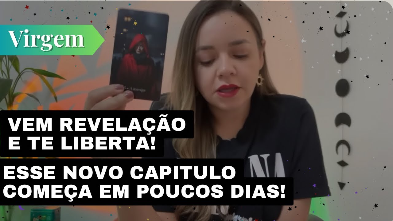 VIRGEM✨VEM REVELAÇÃO E TE LIBERTA🔥😳SE PREPARE! ESSE NOVO CAPITULO COMEÇA EM POUCOS DIAS!