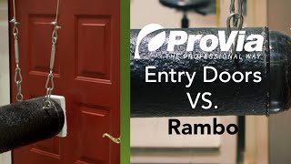 ProVia Steel Entry Doors vs. Rambo |  Ensuring the Best Security Doors