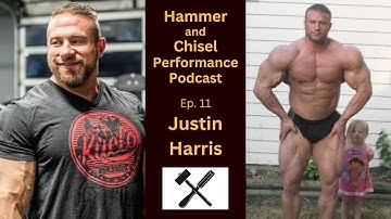 Justin Harris: Hammer and Chisel Performance Podcast Ep. 11