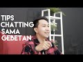 TIPS CHATTINGAN SAMA GEBETAN