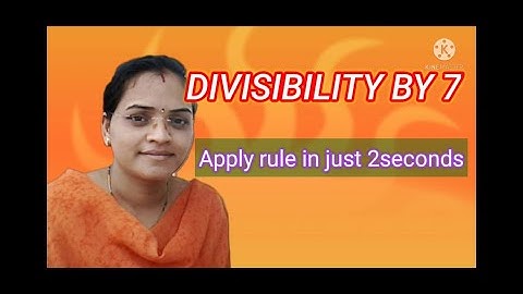 DIVISIBILITY BY 7