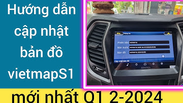 Hướng dẫn cập nhật bản đồ vietmapS1 2024 miễn phí