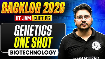 Genetics One Shot | IIT JAM & CUET PG 2026 | IIT JAM Biotechnology Backlog | PW