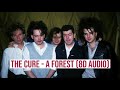 The Cure - A Forest (8D Audio)