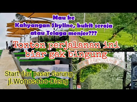 Rute Perjalanan ke kahyangan skyline, Telaga Menjer, Bukit Seroja wonosobo