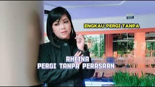 RHEINA-PERGI TANPA PERASAAN ( LIRIK MUSIK SLOWROCK TERBARU 2024 )