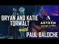 Anthem concert | Paul Baloche and Bryan and Katie Torwalt