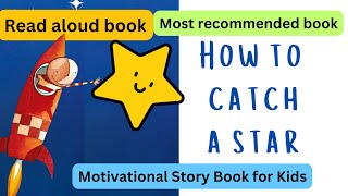 How to Catch a Star by Oliver Jeffers | Recommended Read Aloud Book for Kids | Bedtime Story