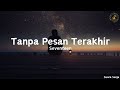 Tanpa Pesan Terakhir - Seventeen || Lirik Lagu