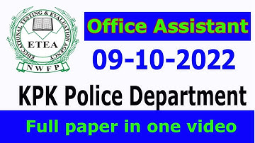 Office Assistant KPK Police Department 09-10-2022 paper : Assistant ETEA paper 09-10-2022 Full Paper