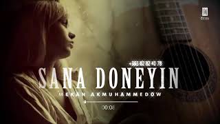 Mekan Akmuhammedow - sana doneyin