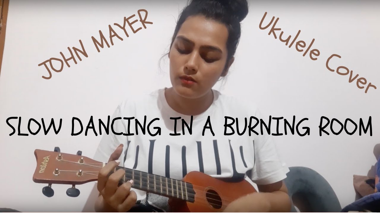 Slow Dancing in a Burning Room - John Mayer I Ukulele Cover I Hansika