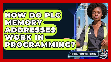 How Do PLC Memory Addresses Work In Programming? - Electrical Engineering Essentials