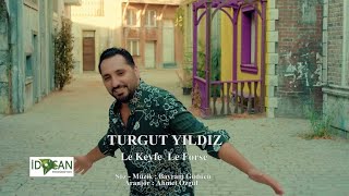 Turgut Yıldız - Le Keyfe Le Forse 2021 Klip